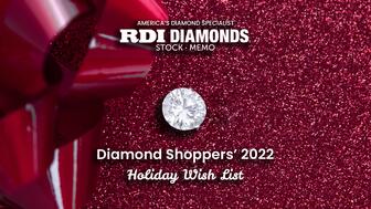 Diamond Shoppers’ 2022 Holiday Wish List